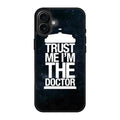 Trust Me I Am Doctor iPhone 17 Case
