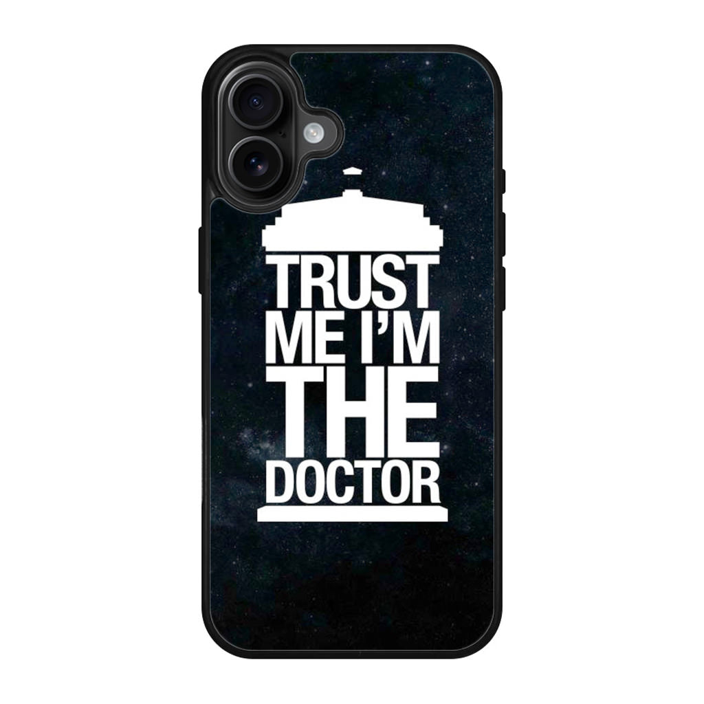 Trust Me I Am Doctor iPhone 17 Case