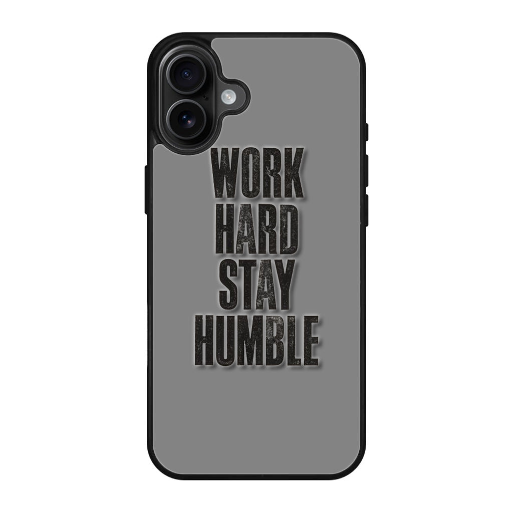Work Hard Stay Humble iPhone 17 Case
