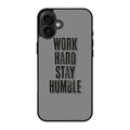 Work Hard Stay Humble iPhone 17 Case
