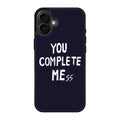 You Complete Me iPhone 17 Case