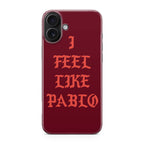 I Feel Like Pablo iPhone 17 Case