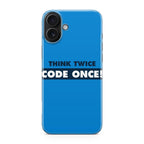Think Twice Code Once iPhone 17 Case