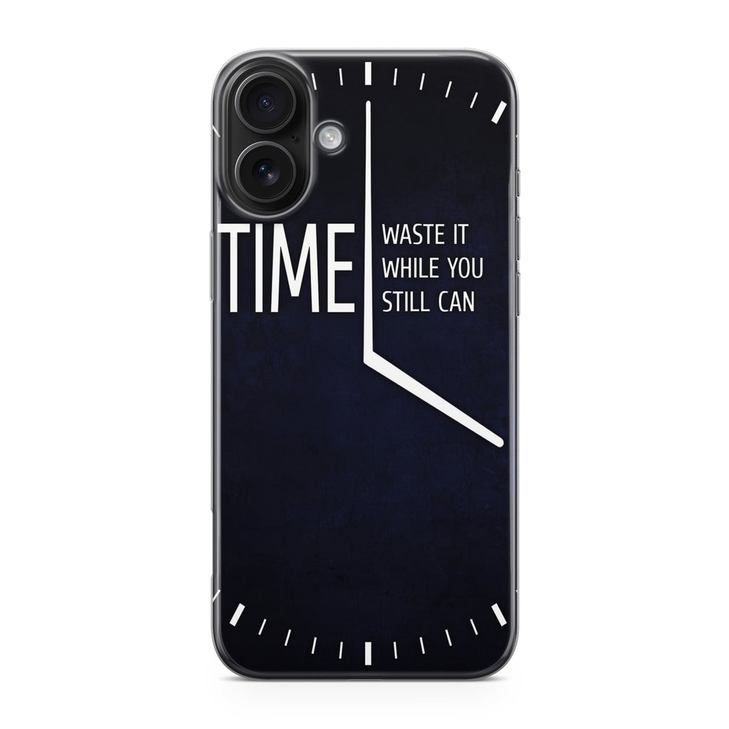 Time Waste It While You Still Can iPhone 17 Case