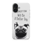 Tomorrow Will Be A Better Day iPhone 17 Case