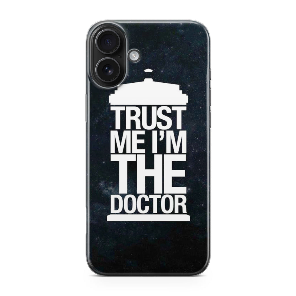 Trust Me I Am Doctor iPhone 17 Case