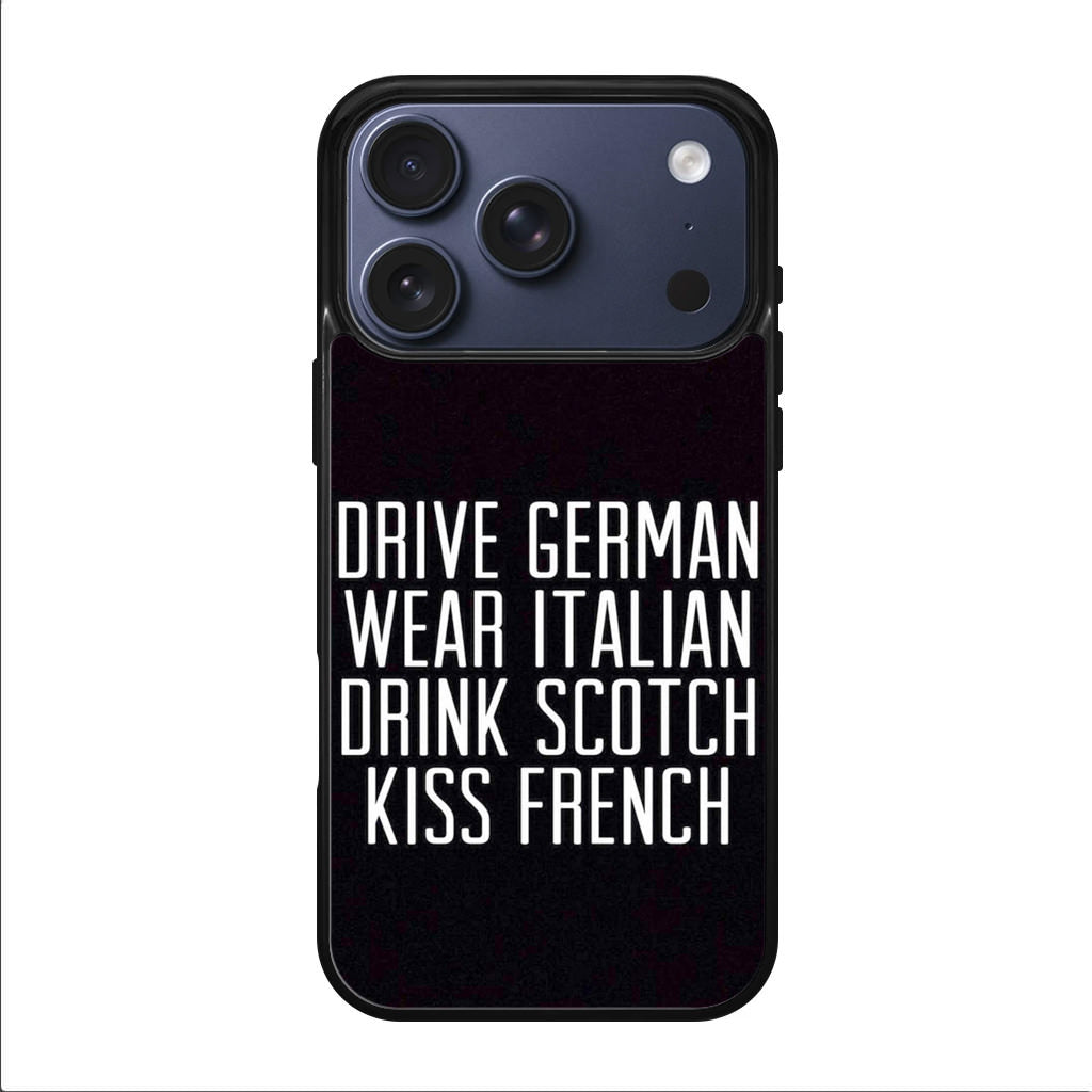 Drive German Wear Italian Drink Scotch Kiss French iPhone 17 Pro / 17 Pro Max Case