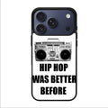 Hip Hop Was Better Before iPhone 17 Pro / 17 Pro Max Case