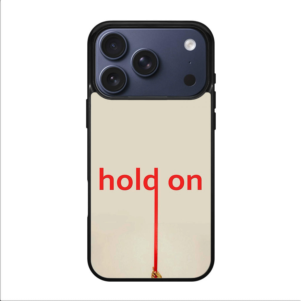 Hold On iPhone 17 Pro / 17 Pro Max Case