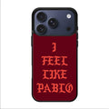 I Feel Like Pablo iPhone 17 Pro / 17 Pro Max Case