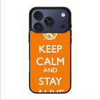 Keep Calm and Stay Alive iPhone 17 Pro / 17 Pro Max Case
