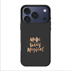 Make Today Magical iPhone 17 Pro / 17 Pro Max Case
