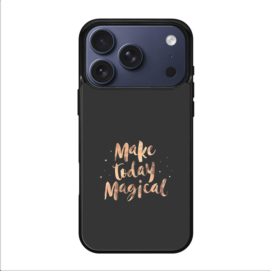 Make Today Magical iPhone 17 Pro / 17 Pro Max Case