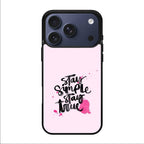 Stay Simple Stay True iPhone 17 Pro / 17 Pro Max Case