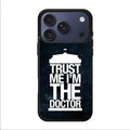 Trust Me I Am Doctor iPhone 17 Pro / 17 Pro Max Case