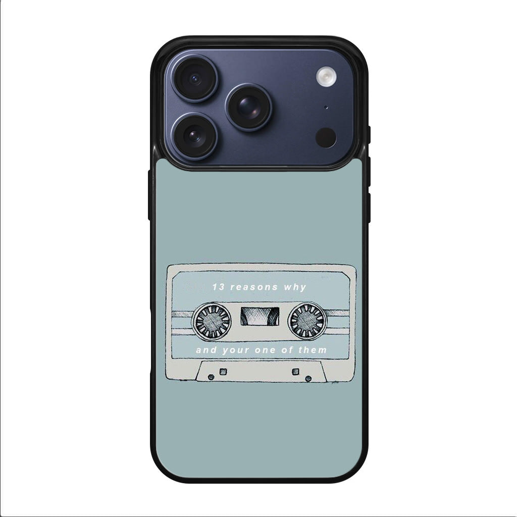 13 Reasons Why And Your One Of Them iPhone 17 Pro / 17 Pro Max Case