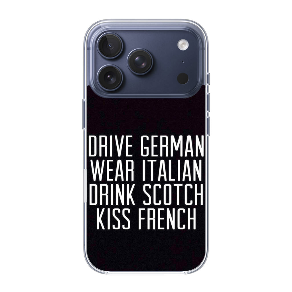 Drive German Wear Italian Drink Scotch Kiss French iPhone 17 Pro / 17 Pro Max Case