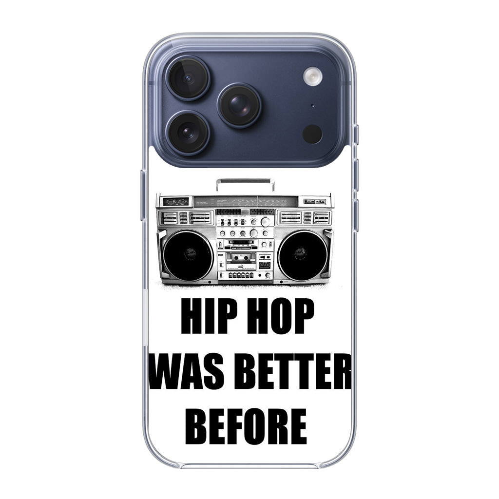 Hip Hop Was Better Before iPhone 17 Pro / 17 Pro Max Case
