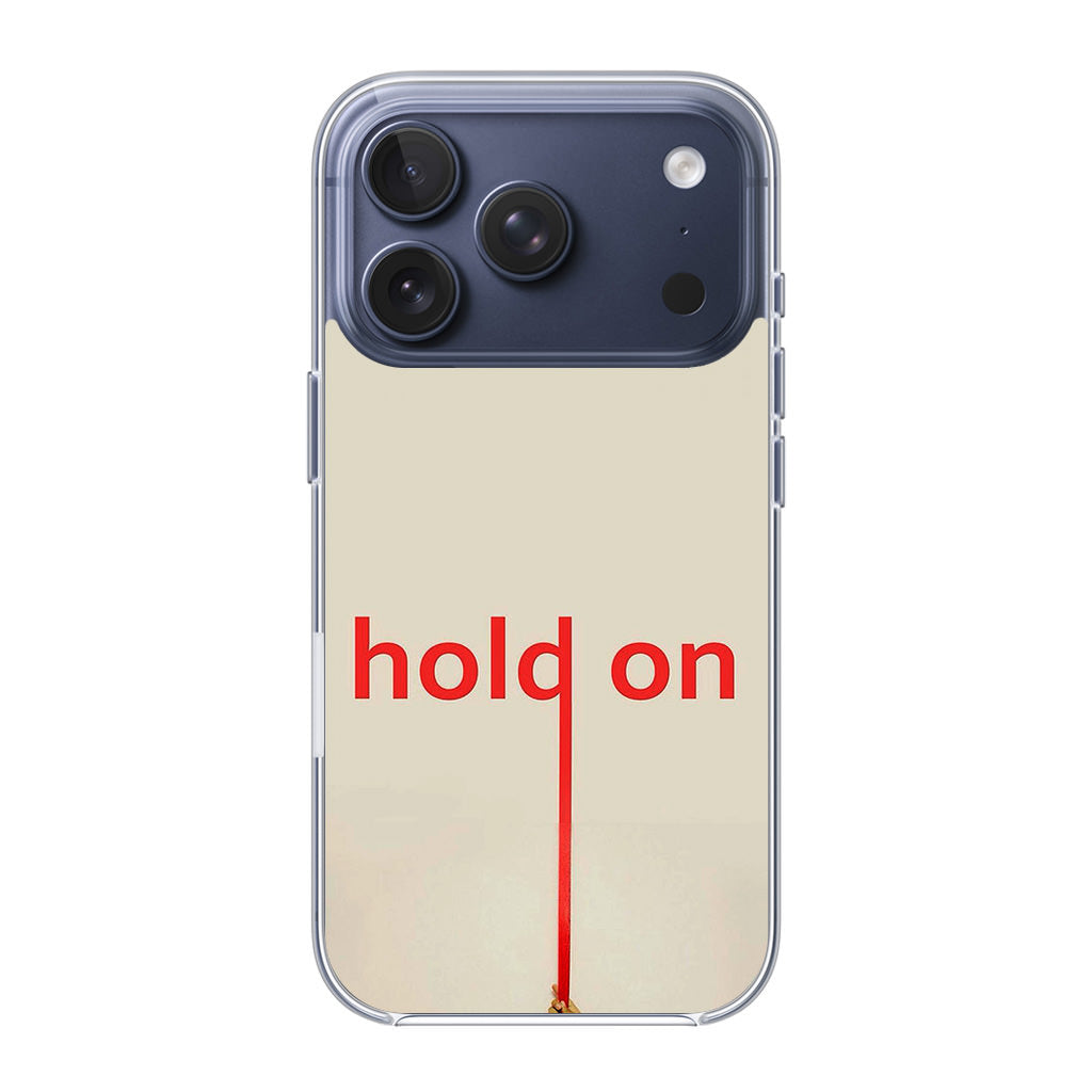 Hold On iPhone 17 Pro / 17 Pro Max Case