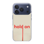 Hold On iPhone 17 Pro / 17 Pro Max Case