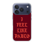 I Feel Like Pablo iPhone 17 Pro / 17 Pro Max Case