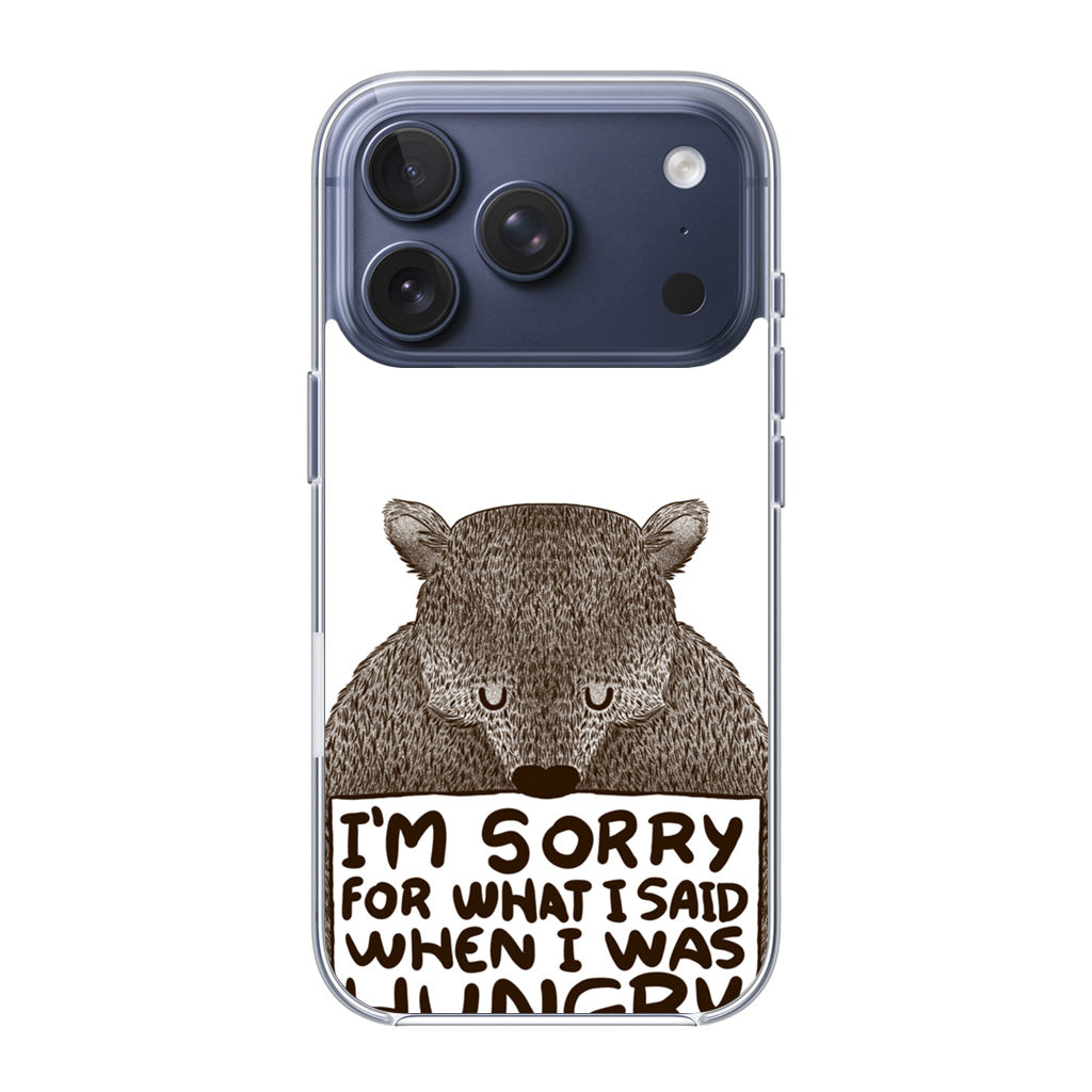 I'm Sorry For What I Said When I Was Hungry iPhone 17 Pro / 17 Pro Max Case