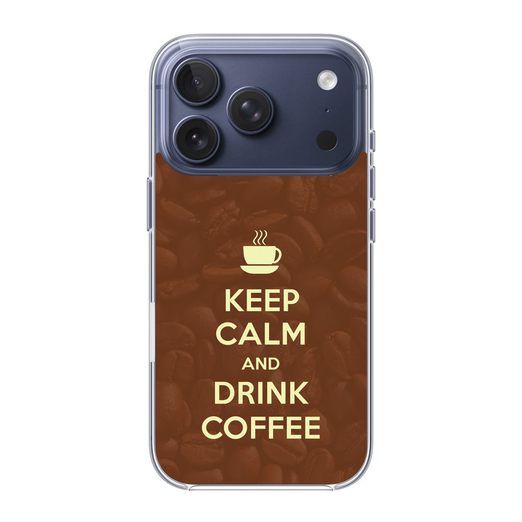 Keep Calm and Drink Coffee iPhone 17 Pro / 17 Pro Max Case