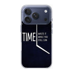 Time Waste It While You Still Can iPhone 17 Pro / 17 Pro Max Case