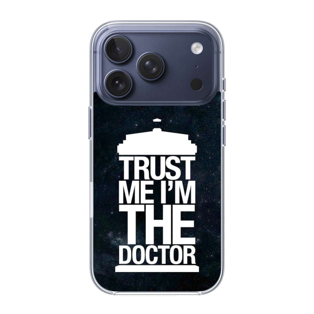 Trust Me I Am Doctor iPhone 17 Pro / 17 Pro Max Case