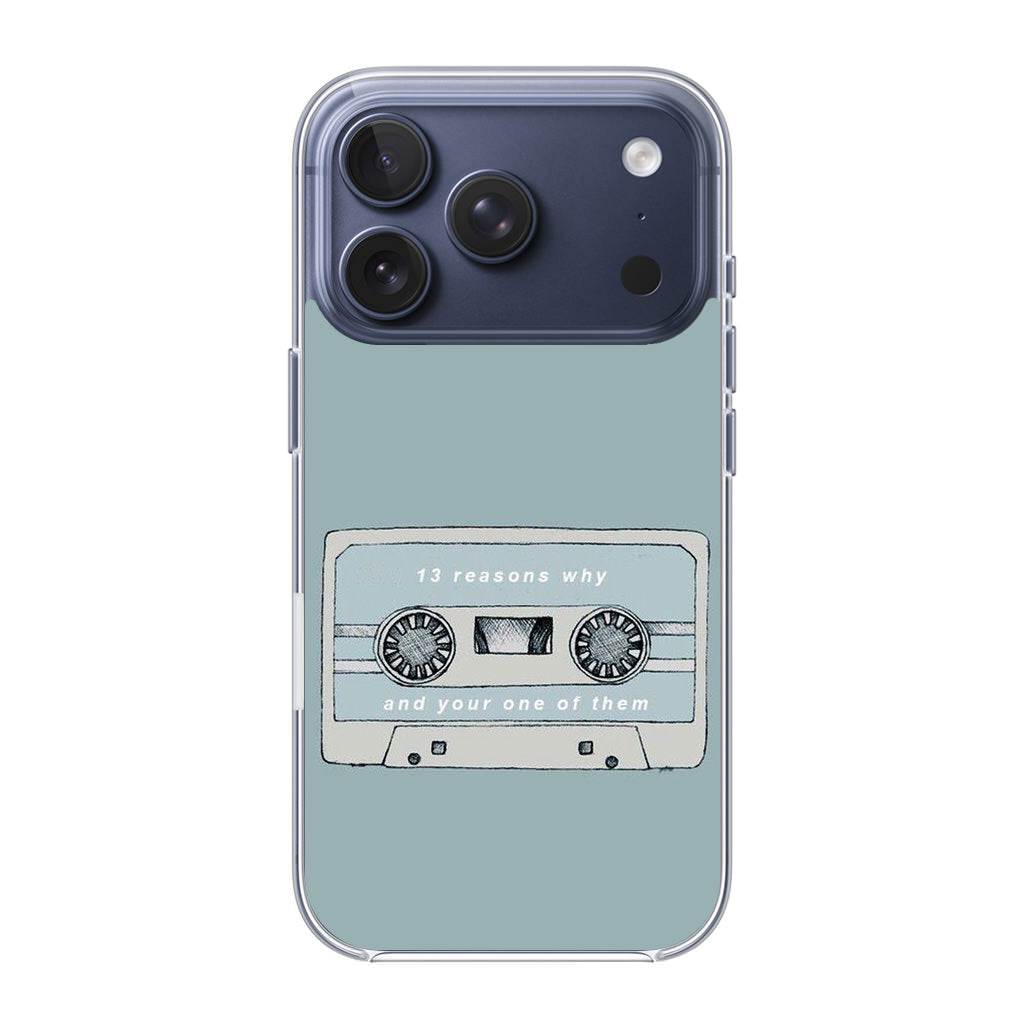 13 Reasons Why And Your One Of Them iPhone 17 Pro / 17 Pro Max Case
