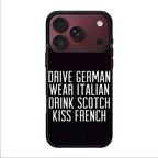 Drive German Wear Italian Drink Scotch Kiss French iPhone 18 Pro / 18 Pro Max Case