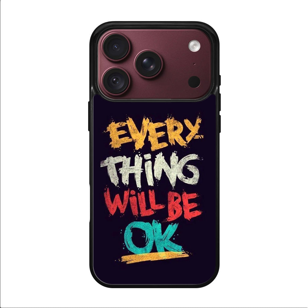 Everything Will Be Ok iPhone 18 Pro / 18 Pro Max Case