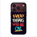 Everything Will Be Ok iPhone 18 Pro / 18 Pro Max Case