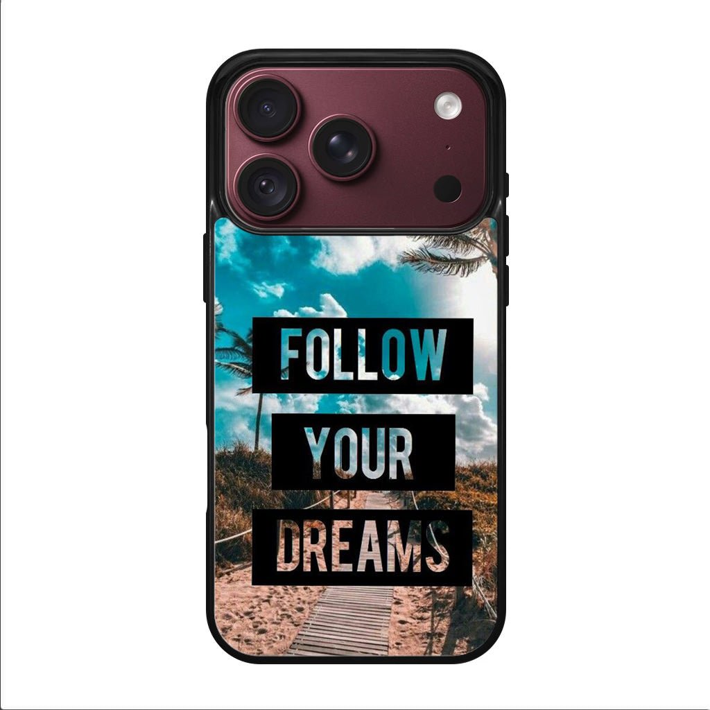 Follow Your Dream iPhone 18 Pro / 18 Pro Max Case