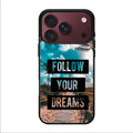 Follow Your Dream iPhone 18 Pro / 18 Pro Max Case