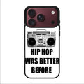 Hip Hop Was Better Before iPhone 18 Pro / 18 Pro Max Case