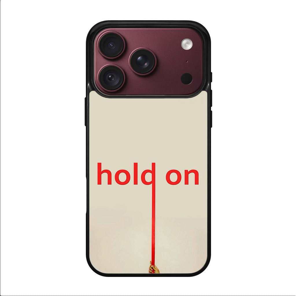 Hold On iPhone 18 Pro / 18 Pro Max Case