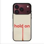 Hold On iPhone 18 Pro / 18 Pro Max Case