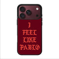 I Feel Like Pablo iPhone 18 Pro / 18 Pro Max Case