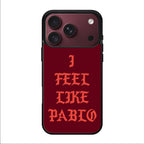 I Feel Like Pablo iPhone 18 Pro / 18 Pro Max Case