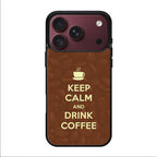 Keep Calm and Drink Coffee iPhone 18 Pro / 18 Pro Max Case