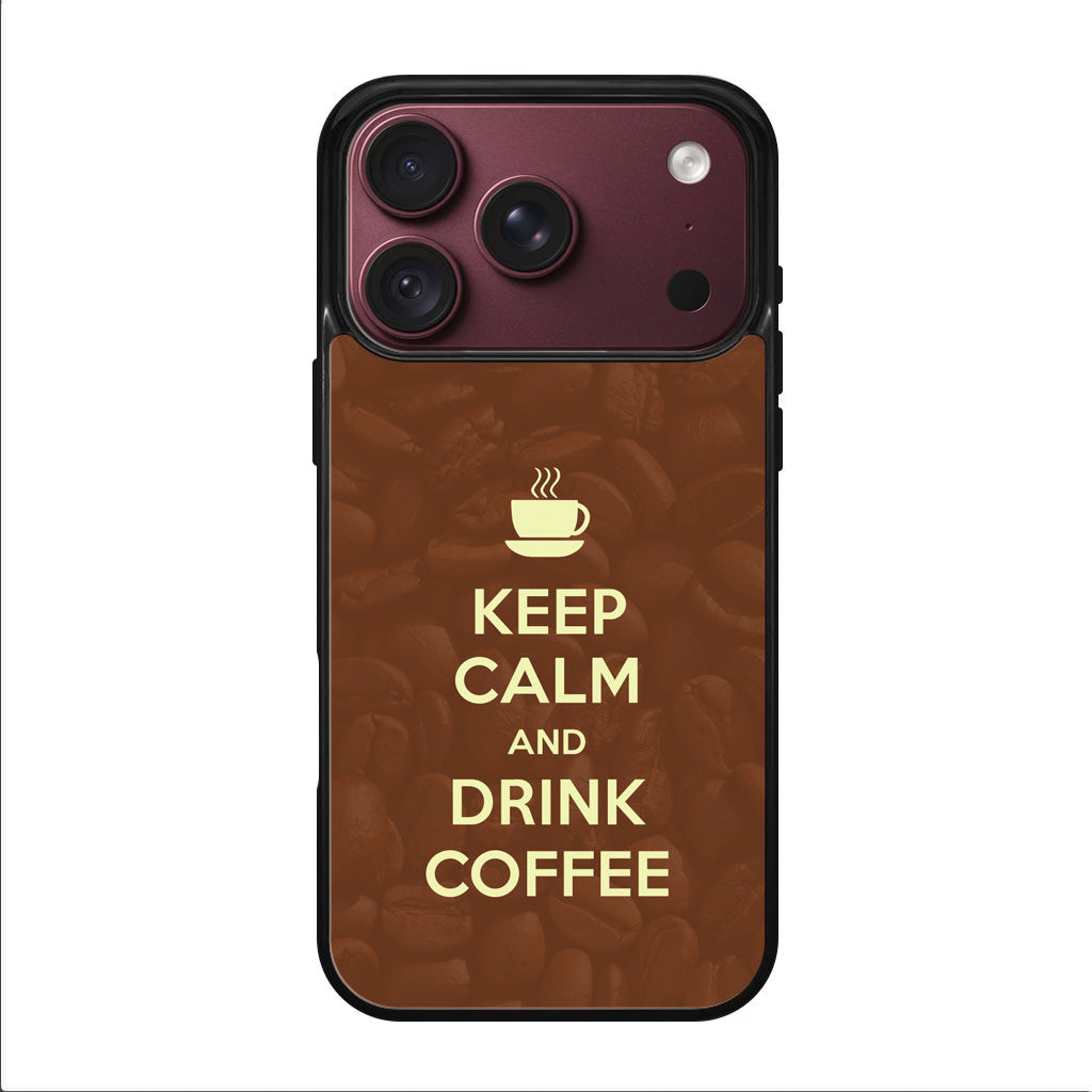 Keep Calm and Drink Coffee iPhone 18 Pro / 18 Pro Max Case