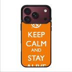 Keep Calm and Stay Alive iPhone 18 Pro / 18 Pro Max Case