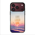 Love Laugh Live iPhone 18 Pro / 18 Pro Max Case