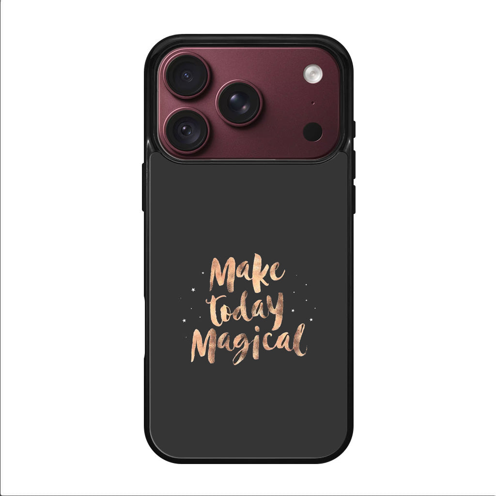 Make Today Magical iPhone 18 Pro / 18 Pro Max Case