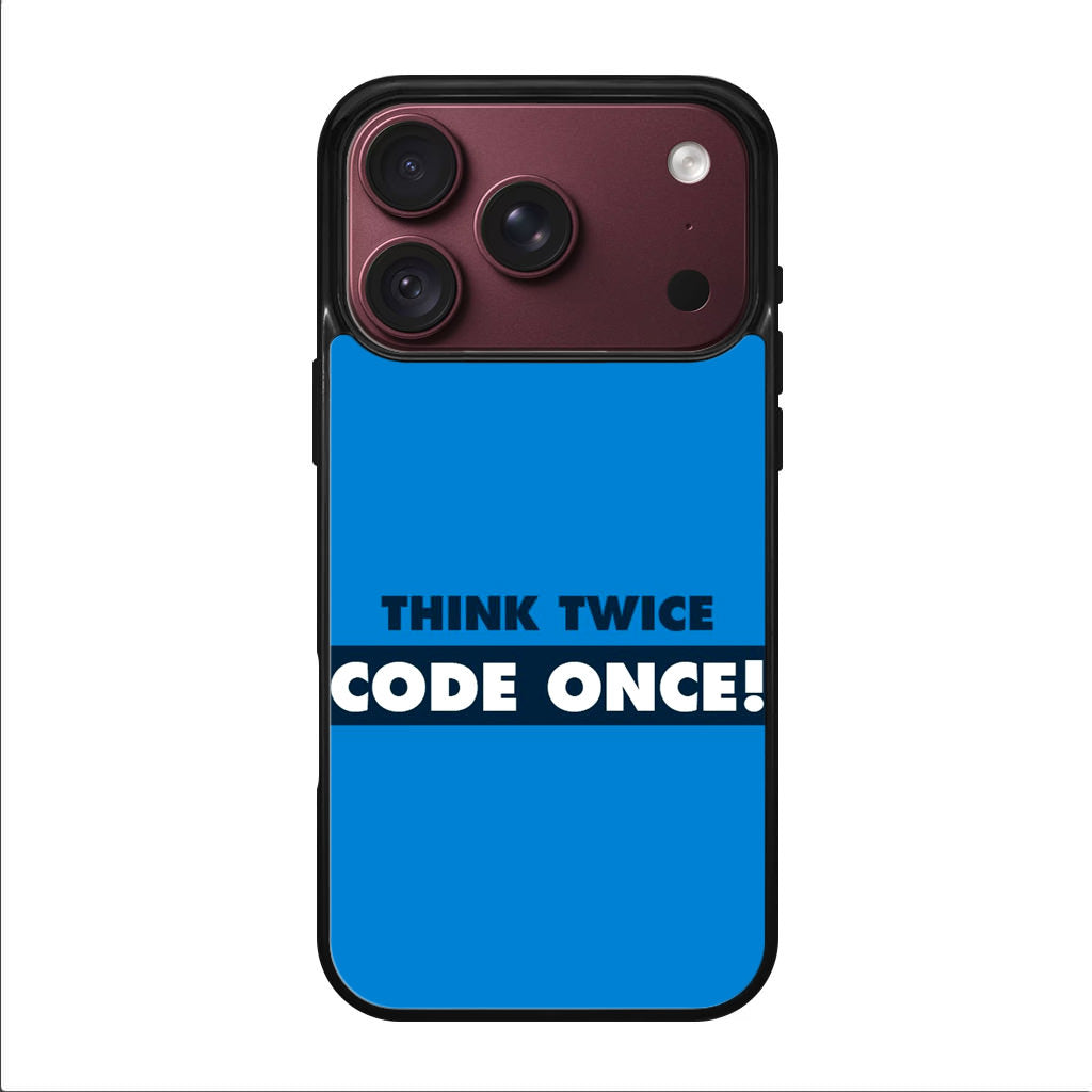 Think Twice Code Once iPhone 18 Pro / 18 Pro Max Case