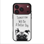 Tomorrow Will Be A Better Day iPhone 18 Pro / 18 Pro Max Case