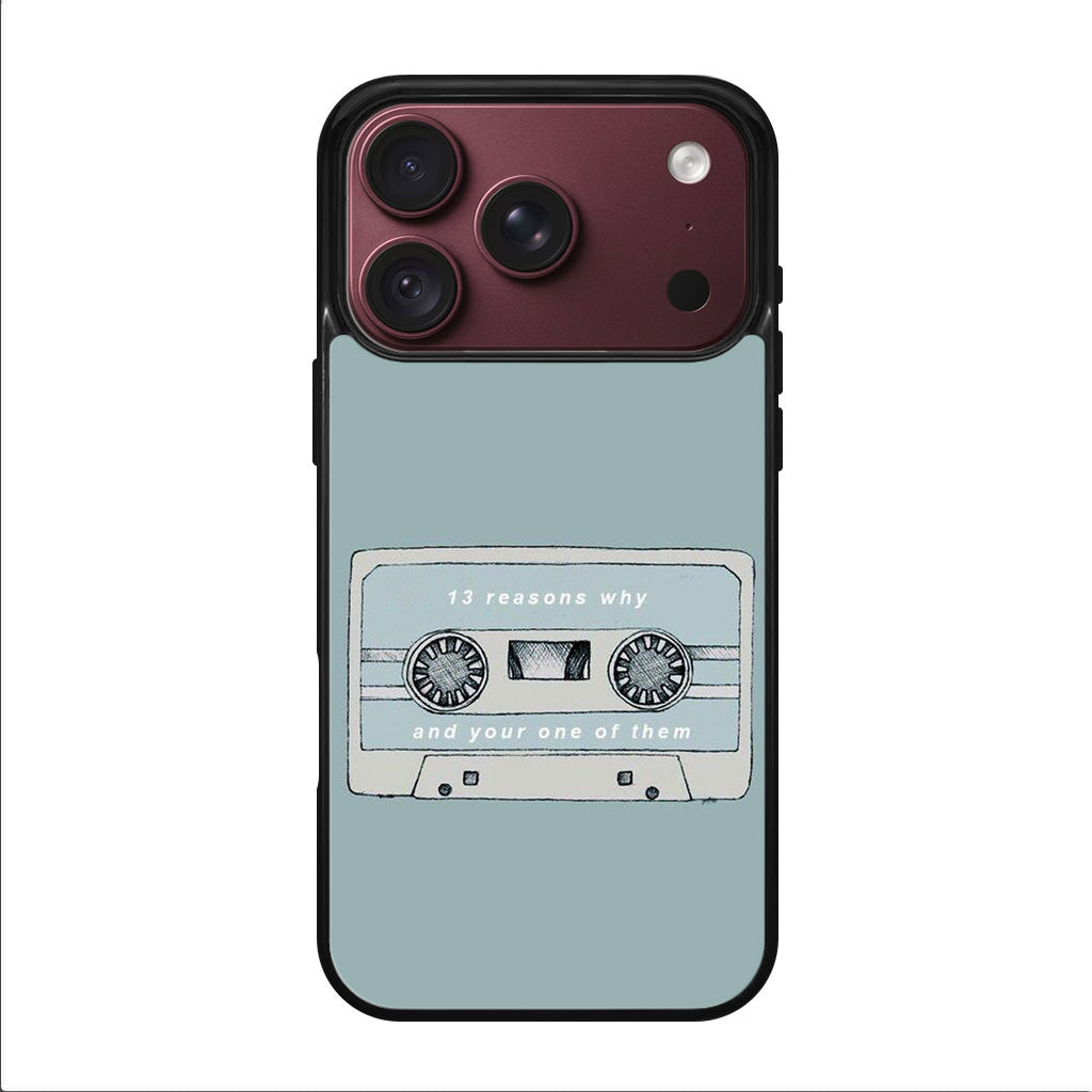 13 Reasons Why And Your One Of Them iPhone 18 Pro / 18 Pro Max Case