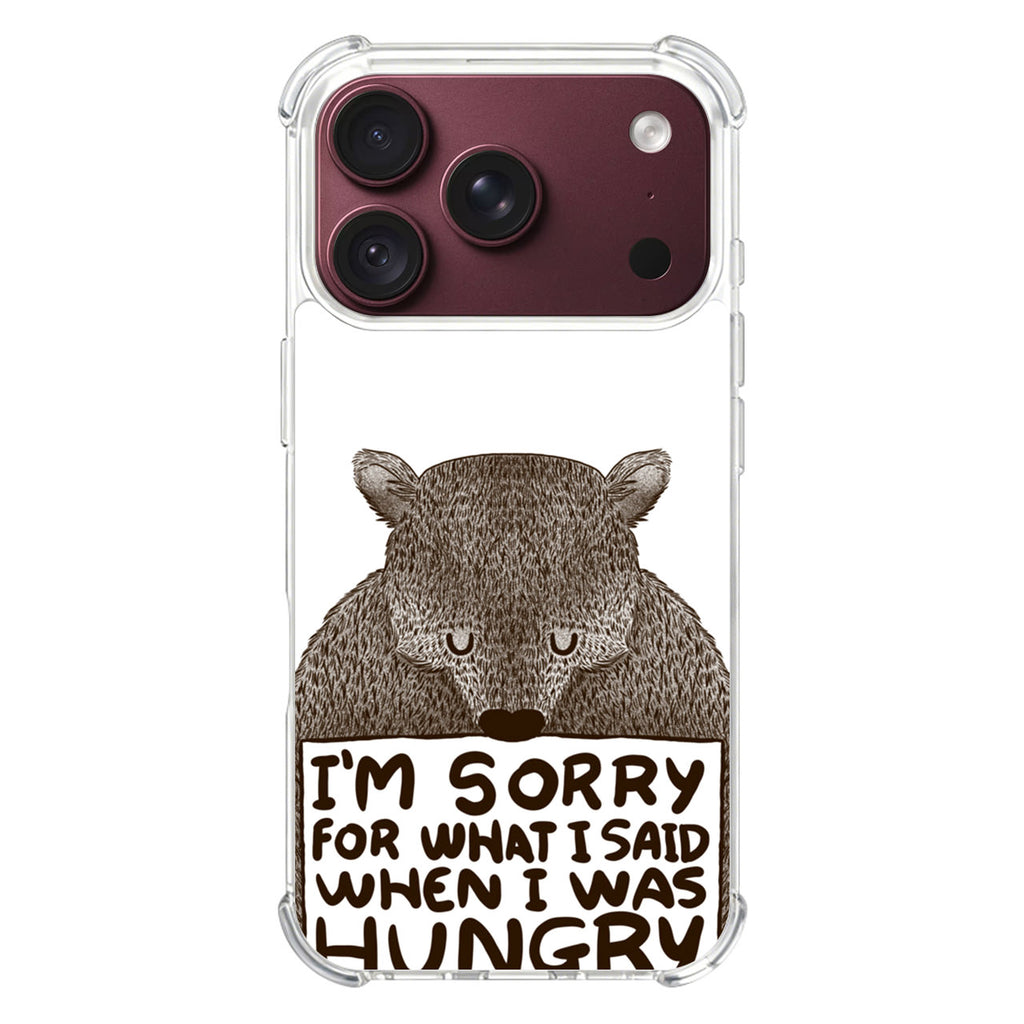 I'm Sorry For What I Said When I Was Hungry iPhone 18 Pro / 18 Pro Max Case