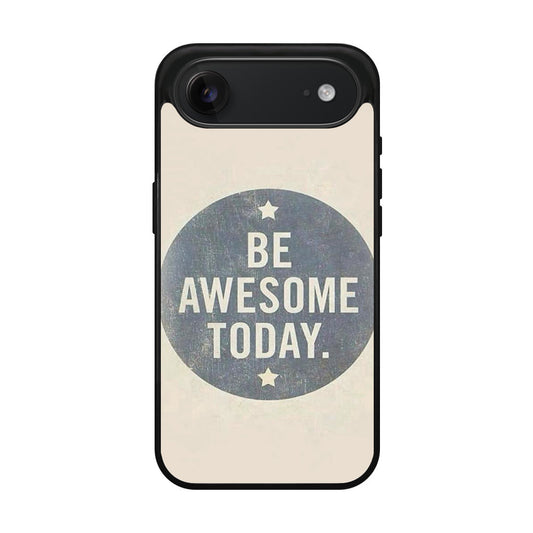 Be Awesome Today Quotes iPhone Air Case